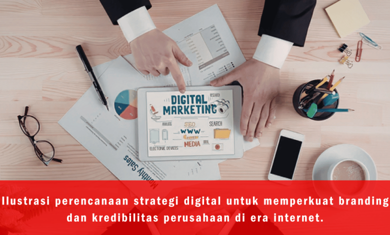 Strategi Digital untuk Meningkatkan Branding dan Kredibilitas Bisnis
