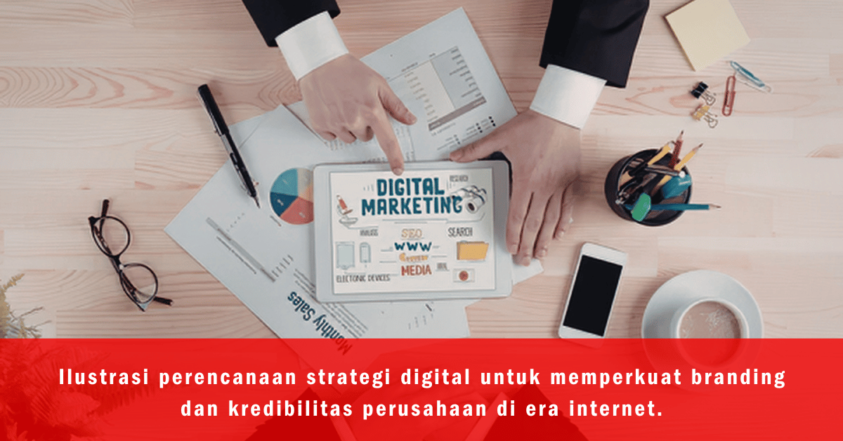 Strategi Digital untuk Meningkatkan Branding dan Kredibilitas Bisnis
